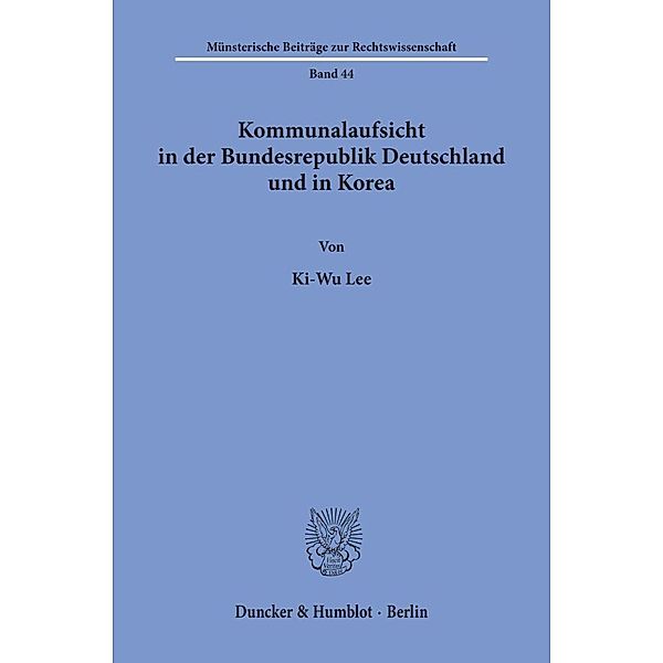 Kommunalaufsicht in der Bundesrepublik Deutschland und in Korea., Ki-Wu Lee