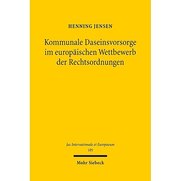 Kommunale Daseinsvorsorge im europäischen Wettbewerb der Rechtsordnungen, Henning Jensen