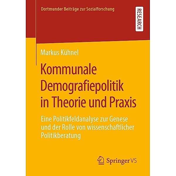 Kommunale Demografiepolitik in Theorie und Praxis / Dortmunder Beiträge zur Sozialforschung, Markus Kühnel