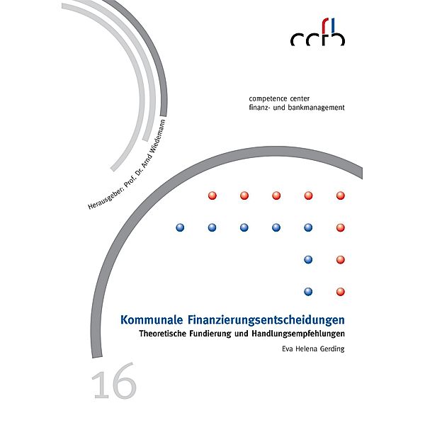 Kommunale Finanzierungsentscheidungen / ccfb, Eva Helena Gerding