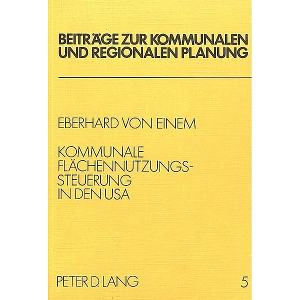 Kommunale Flächennutzungssteuerung in den USA, Eberhard von Einem