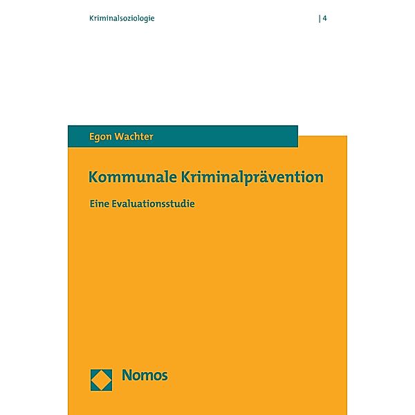 Kommunale Kriminalprävention / Kriminalsoziologie Bd.4, Egon Wachter