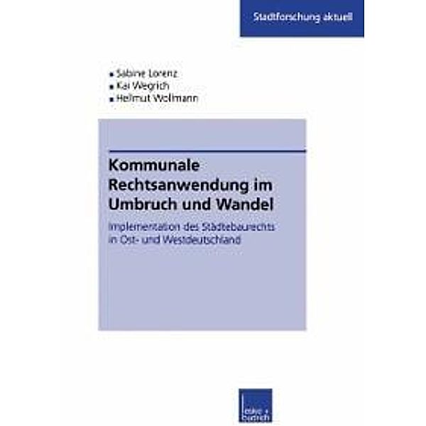 Kommunale Rechtsanwendung im Umbruch und Wandel / Stadtforschung aktuell Bd.80, Sabine Kuhlmann, Kai Wegrich, Hellmut Wollmann