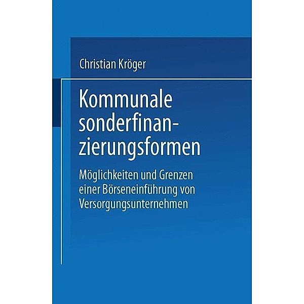 Kommunale Sonderfinanzierungsformen / DUV Wirtschaftswissenschaft, Christian Kröger