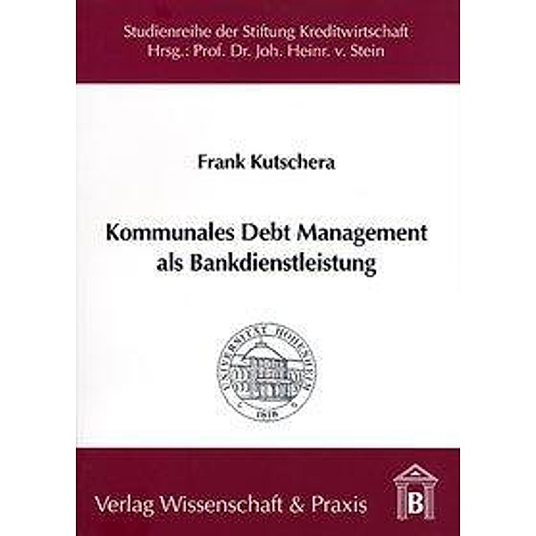 Kommunales Debt Management als Bankdienstleistung., Frank Kutschera