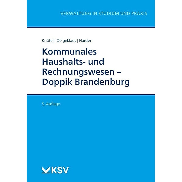Kommunales Haushalts- und Rechnungswesen - DOPPIK Brandenburg, Barbara Knöfel, Michaela Oelgeklaus, Peter Harder