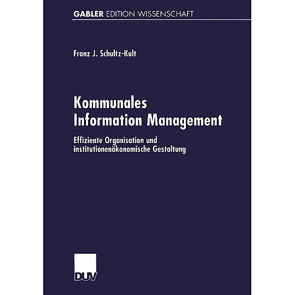 Kommunales Information Management / Gabler Edition Wissenschaft, Franz-Josef Schultz-Kult