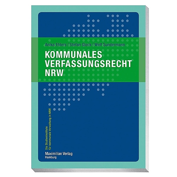 Kommunales Verfassungsrecht NRW, Anika Ehlers, Stefan Glock, Welf Sundermann