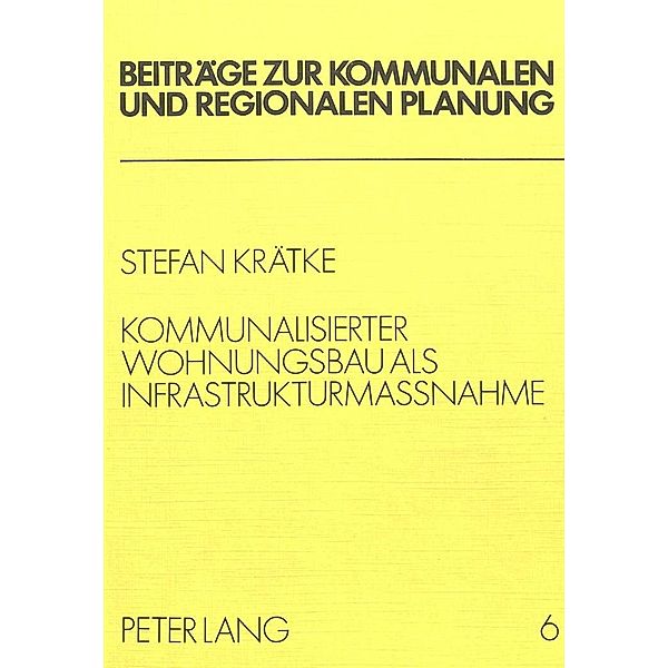 Kommunalisierter Wohnungsbau als Infrastrukturmassnahme, Stefan Krätke