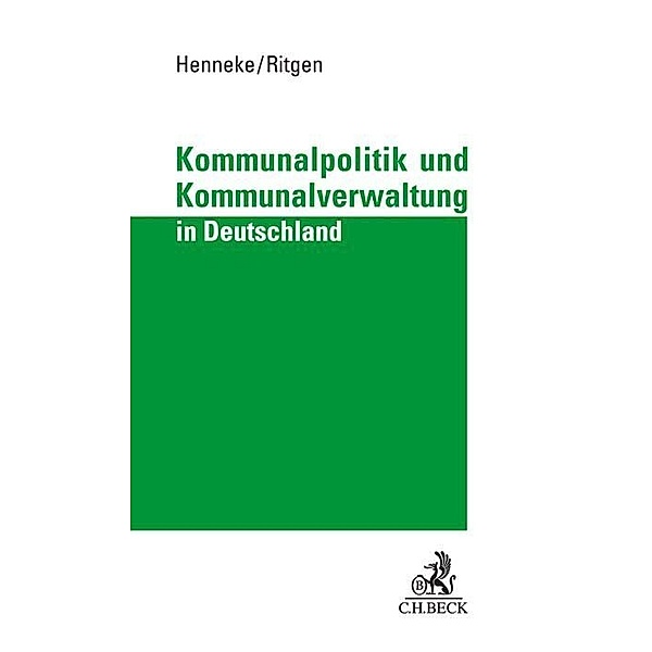 Kommunalpolitik und Kommunalverwaltung in Deutschland, Hans-Günter Henneke, Klaus Ritgen