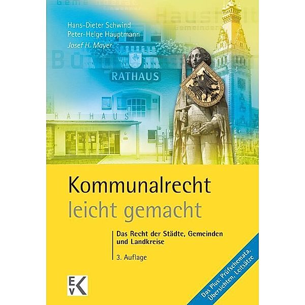 Kommunalrecht - leicht gemacht., Josef H. Mayer