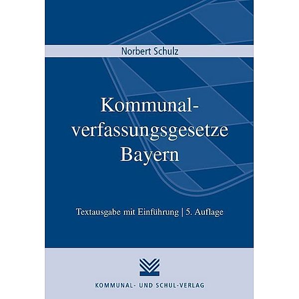 Kommunalverfassungsgesetze Bayern, Norbert Schulz