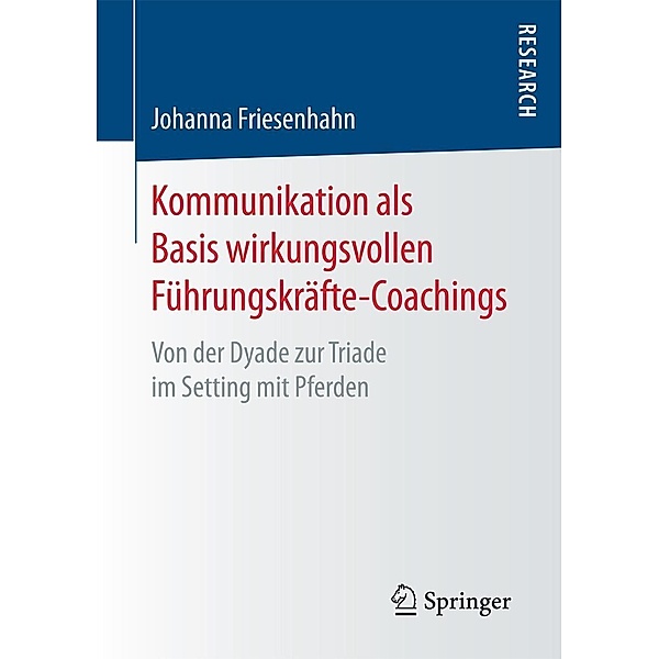 Kommunikation als Basis wirkungsvollen Führungskräfte-Coachings, Johanna Friesenhahn