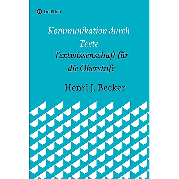 Kommunikation durch Texte, Henri Joachim Becker