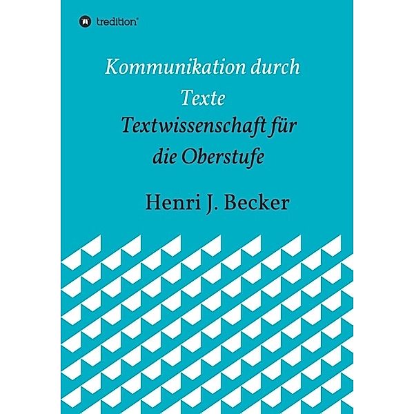 Kommunikation durch Texte, Henri Joachim Becker