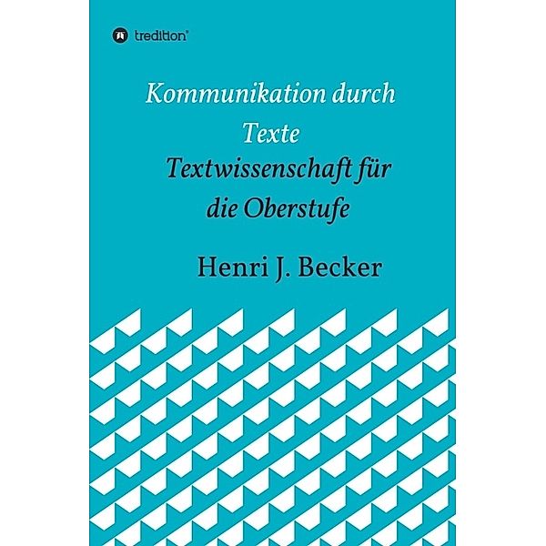 Kommunikation durch Texte, Henri Joachim Becker