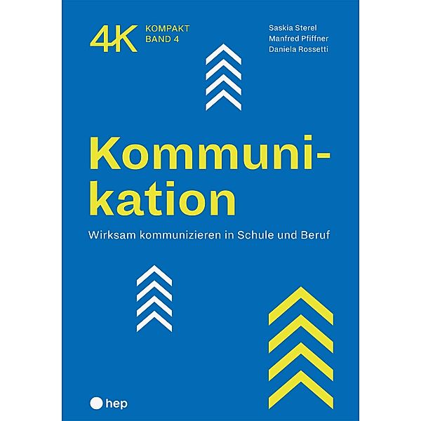 Kommunikation (E-Book) / 4K kompakt Bd.4, Saskia Sterel, Manfred Pfiffner, Daniela Rossetti