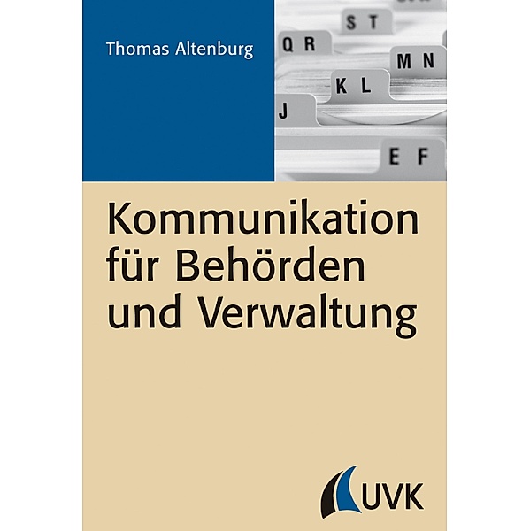 Kommunikation für Behörden und Verwaltung / PR Praxis, Thomas Altenburg