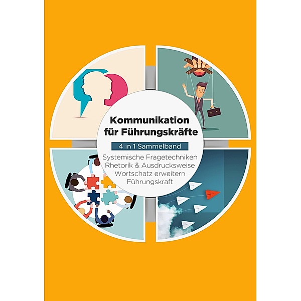 Kommunikation für Führungskräfte - 4 in 1 Sammelband, Matthias Vohs, Maximilian Seeberg, Michael Rösing, Michael Reus