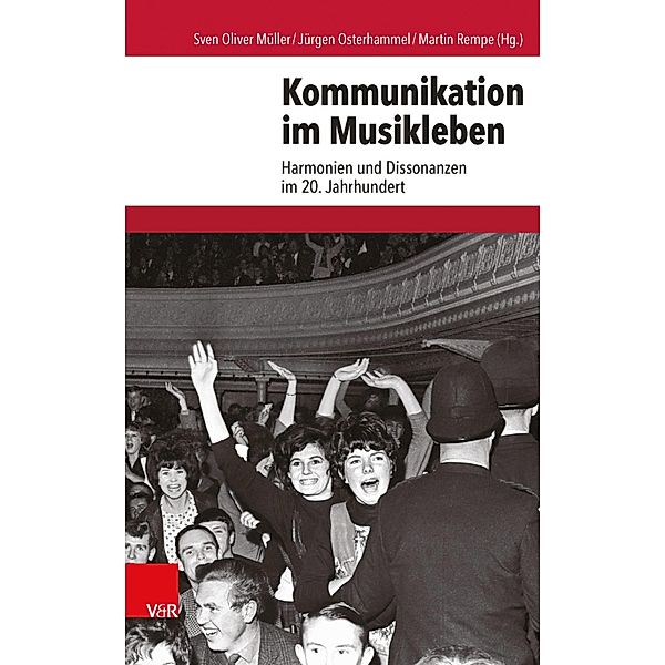 Kommunikation im Musikleben, Sven Oliver Müller, Jürgen Osterhammel, Martin Rempe