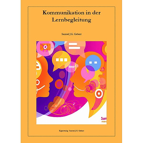 Kommunikation in der Lernbegleitung, Samuel J. G. Gebert