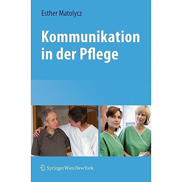 Kommunikation in der Pflege, Esther Matolycz