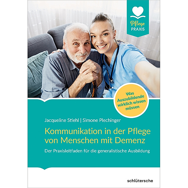 Kommunikation in der Pflege von Menschen mit Demenz, Jacqueline Stiehl, Simone Viviane Plechinger