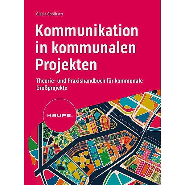 Kommunikation in kommunalen Projekten, Gisela Goblirsch
