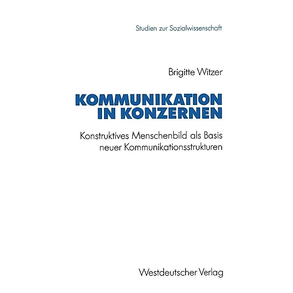 Kommunikation in Konzernen / Studien zur Sozialwissenschaft Bd.120, Brigitte Witzer