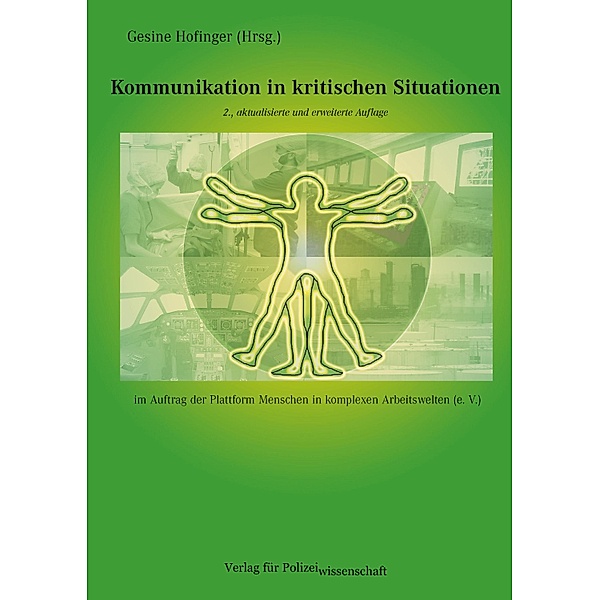 Kommunikation in kritischen Situationen / Schriftenreihe der Plattform Menschen in komplexen Arbeitswelten e. V. Bd.2