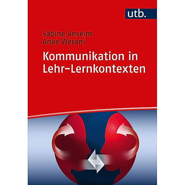 Kommunikation in Lehr-Lernkontexten, Sabine Anselm, Anke Werani