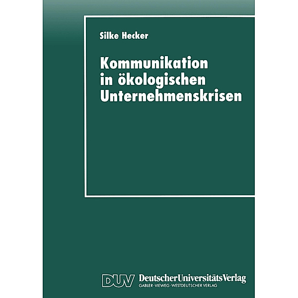 Kommunikation in ökologischen Unternehmenskrisen, Silke Hecker