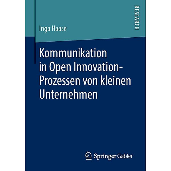 Kommunikation in Open Innovation-Prozessen von kleinen Unternehmen, Inga Haase