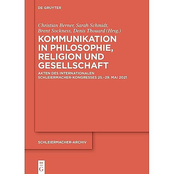 Kommunikation in Philosophie, Religion und Gesellschaft / Schleiermacher-Archiv