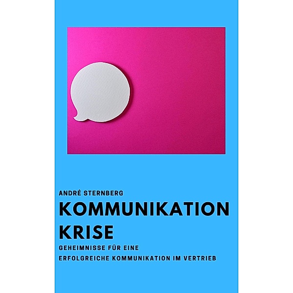Kommunikation Krise, Andre Sternberg