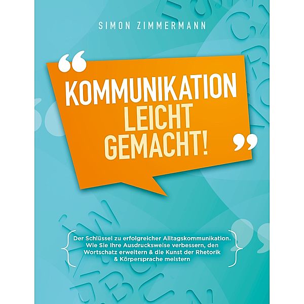 Kommunikation leicht gemacht!, Simon Zimmermann