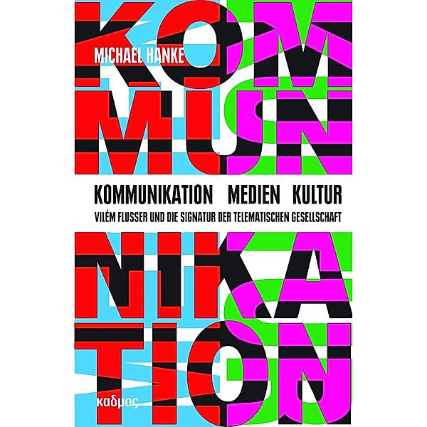 Kommunikation - Medien - Kultur, Michael Hanke