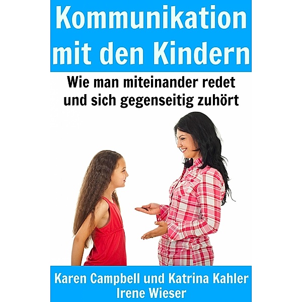 Kommunikation mit den Kindern / KC Global Enterprises, Karen Campbell