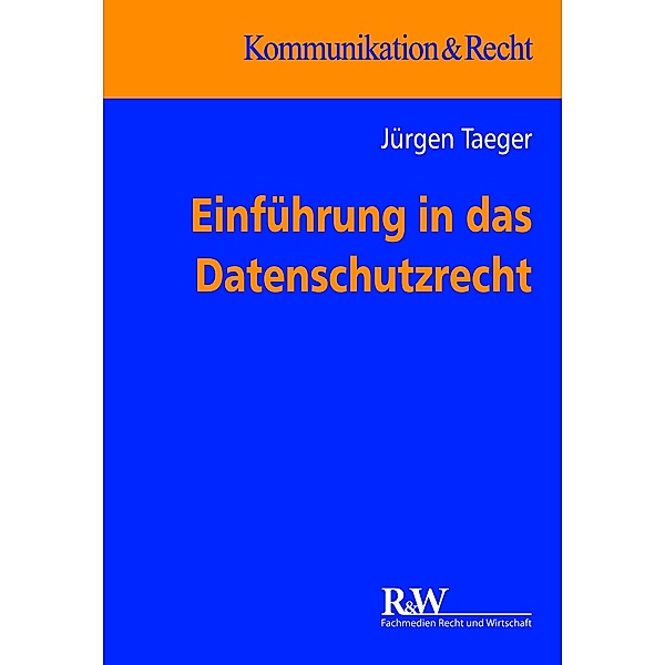 Kommunikation & Recht / Datenschutzrecht, Jürgen Taeger