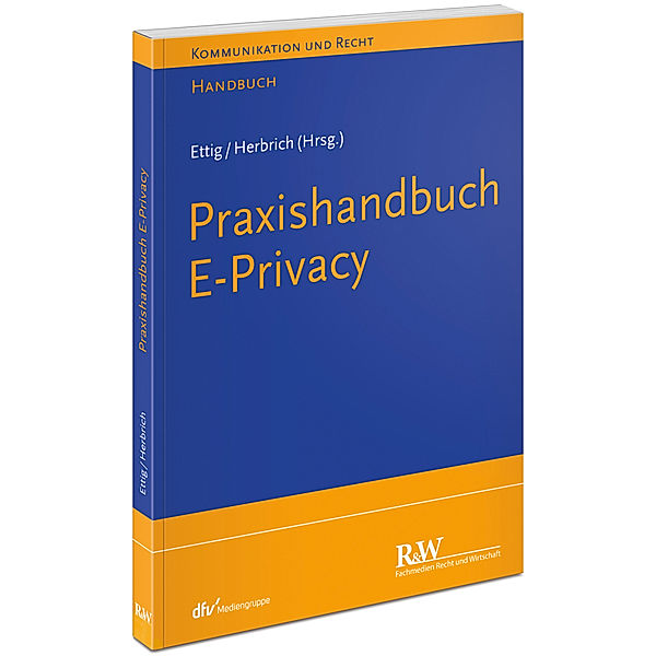 Kommunikation & Recht / Praxishandbuch ePrivacy, Praxishandbuch ePrivacy