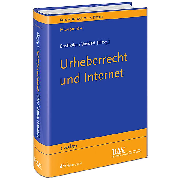 Kommunikation & Recht / Urheberrecht und Internet, Jürgen Ensthaler, Stefan Weidert