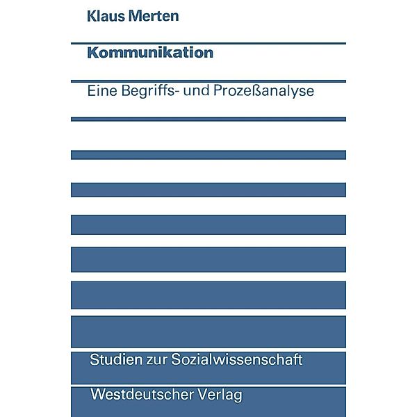 Kommunikation / Studien zur Sozialwissenschaft Bd.35, Klaus Merten