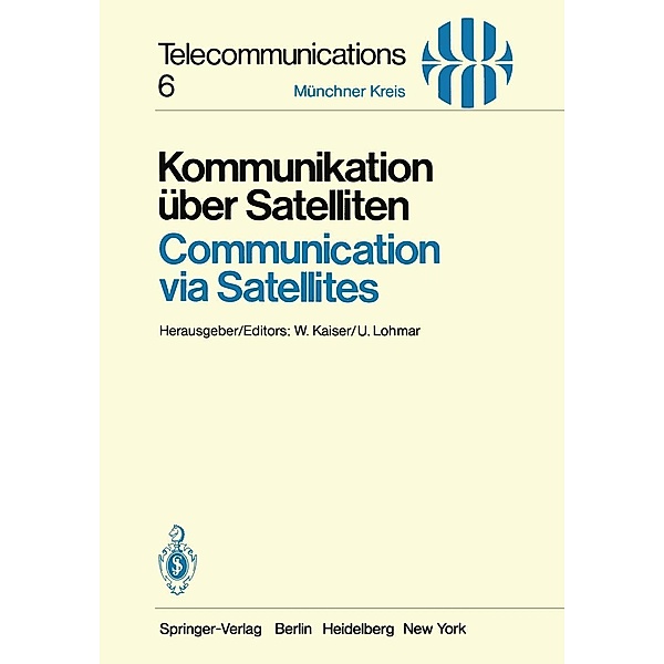 Kommunikation über Satelliten / Communication via Satellites / Telecommunications Bd.6
