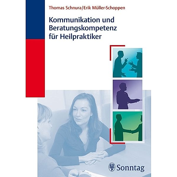 Kommunikation und Beratungskompetenz für Heilpraktiker, Thomas Schnura, Erik Müller-Schoppen
