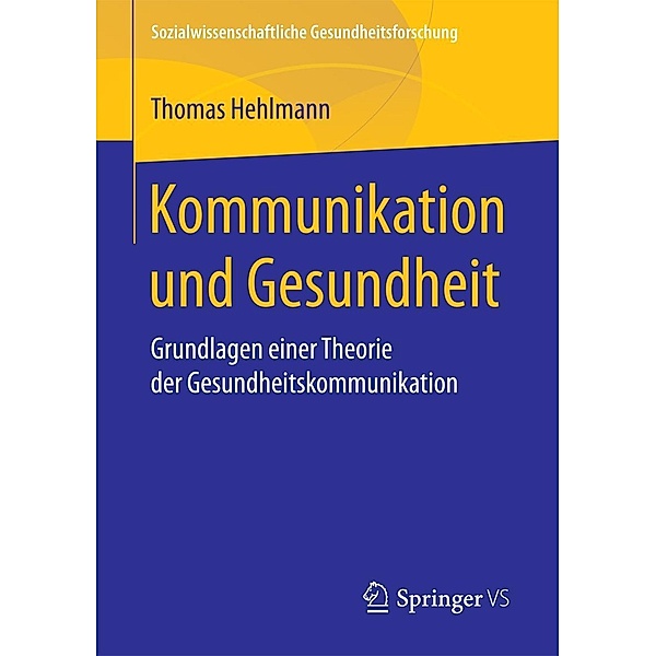 Kommunikation und Gesundheit / Sozialwissenschaftliche Gesundheitsforschung, Thomas Hehlmann