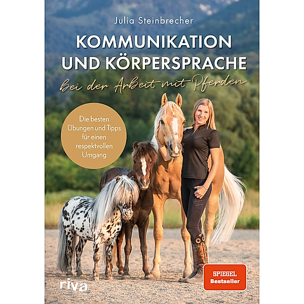 Kommunikation und Körpersprache bei der Arbeit mit Pferden, Julia Steinbrecher