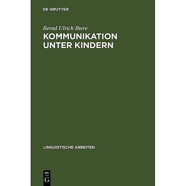 Kommunikation unter Kindern / Linguistische Arbeiten Bd.65, Bernd Ulrich Biere