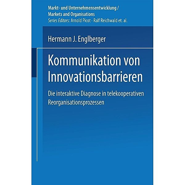 Kommunikation von Innovationsbarrieren / Markt- und Unternehmensentwicklung Markets and Organisations, Hermann J. Englberger