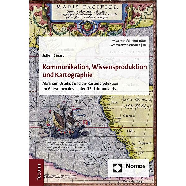 Kommunikation, Wissensproduktion und Kartographie / Wissenschaftliche Beiträge aus dem Tectum Verlag: Geschichtswissenschaft Bd.48, Julien Bérard