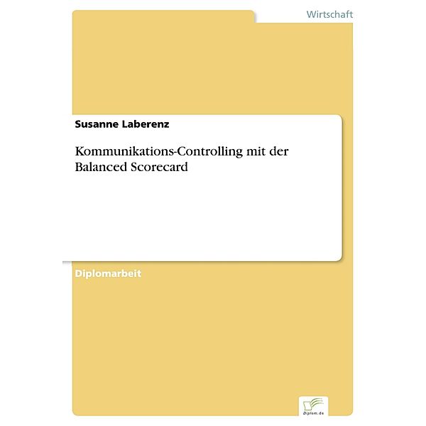 Kommunikations-Controlling mit der Balanced Scorecard, Susanne Laberenz